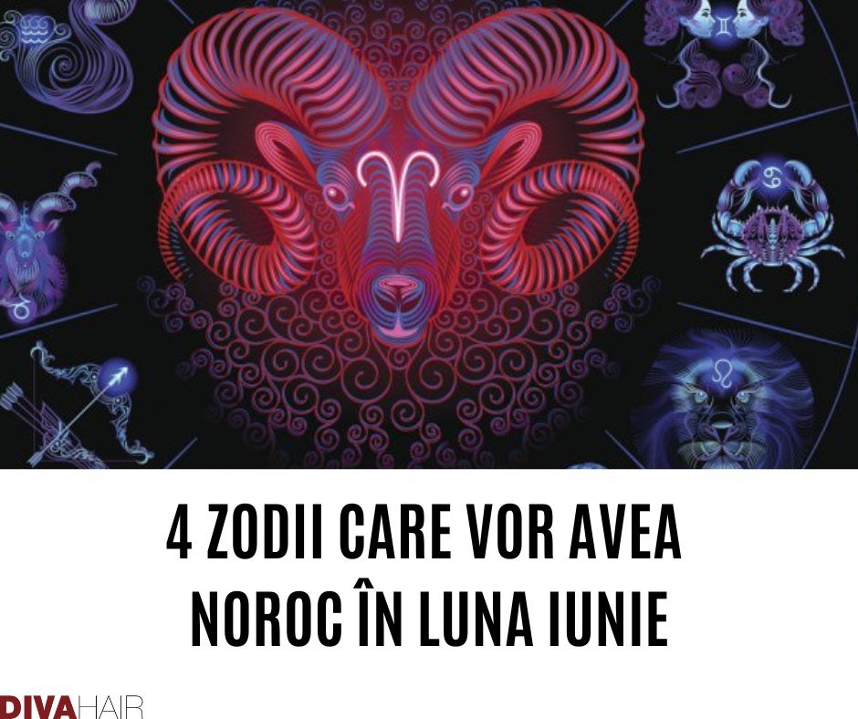 4 zodii care vor avea noroc în luna iunie