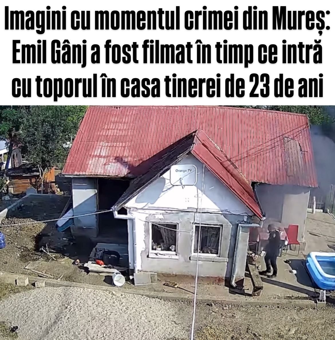 Au apărut imagini cu momentul crimei din județul Mureș, petrecută în luna iulie, iar acestea sunt deosebit de șocante.